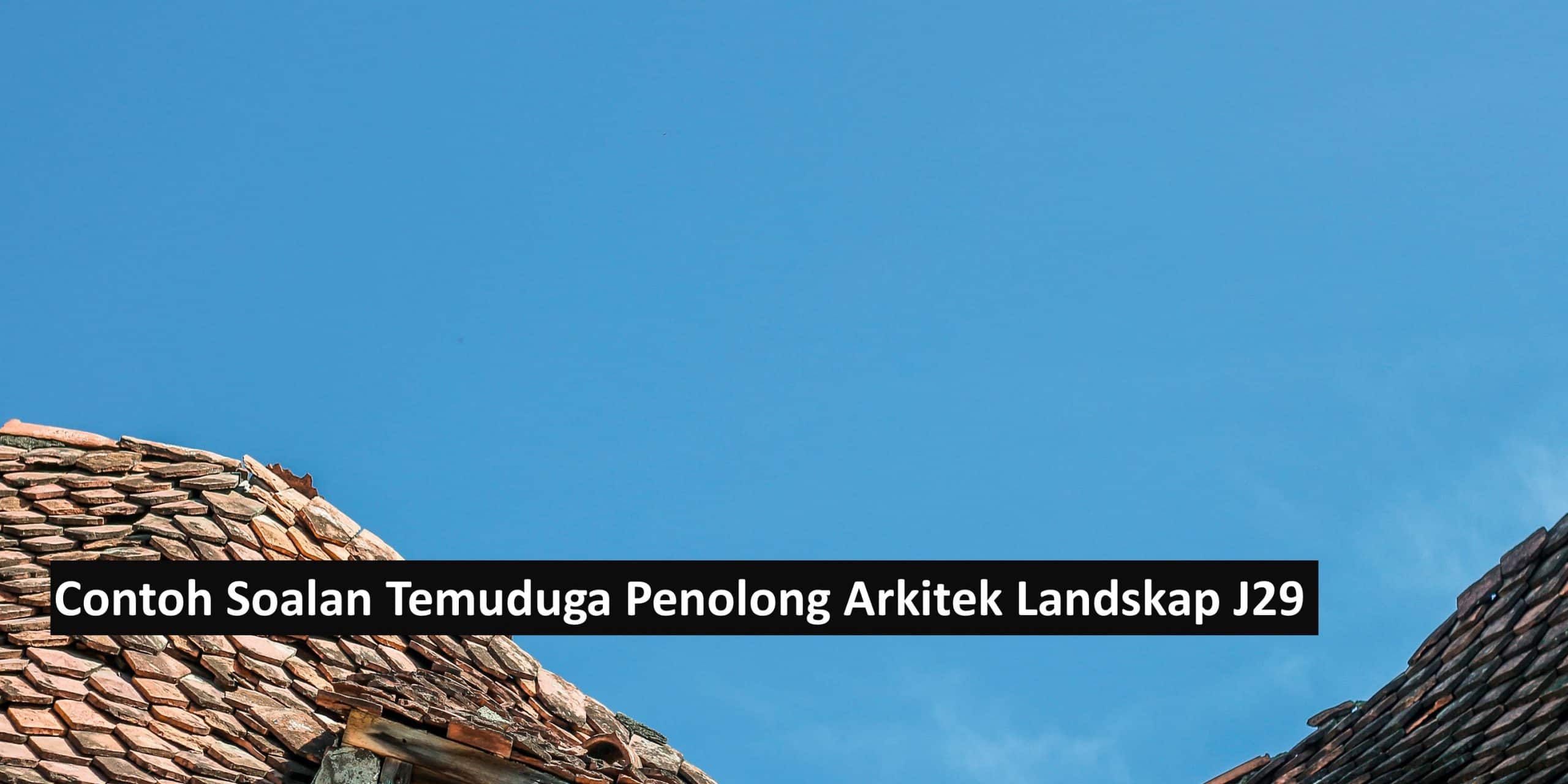 Contoh Soalan Temuduga Penolong Arkitek Landskap J29