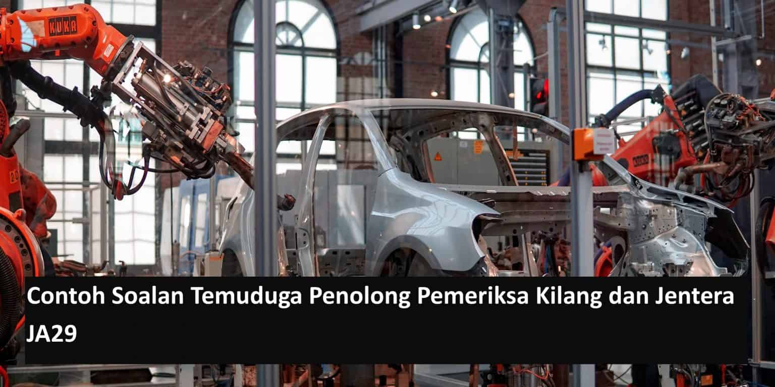 Contoh Soalan Temuduga Penolong Pemeriksa Kilang Dan Jentera JA29