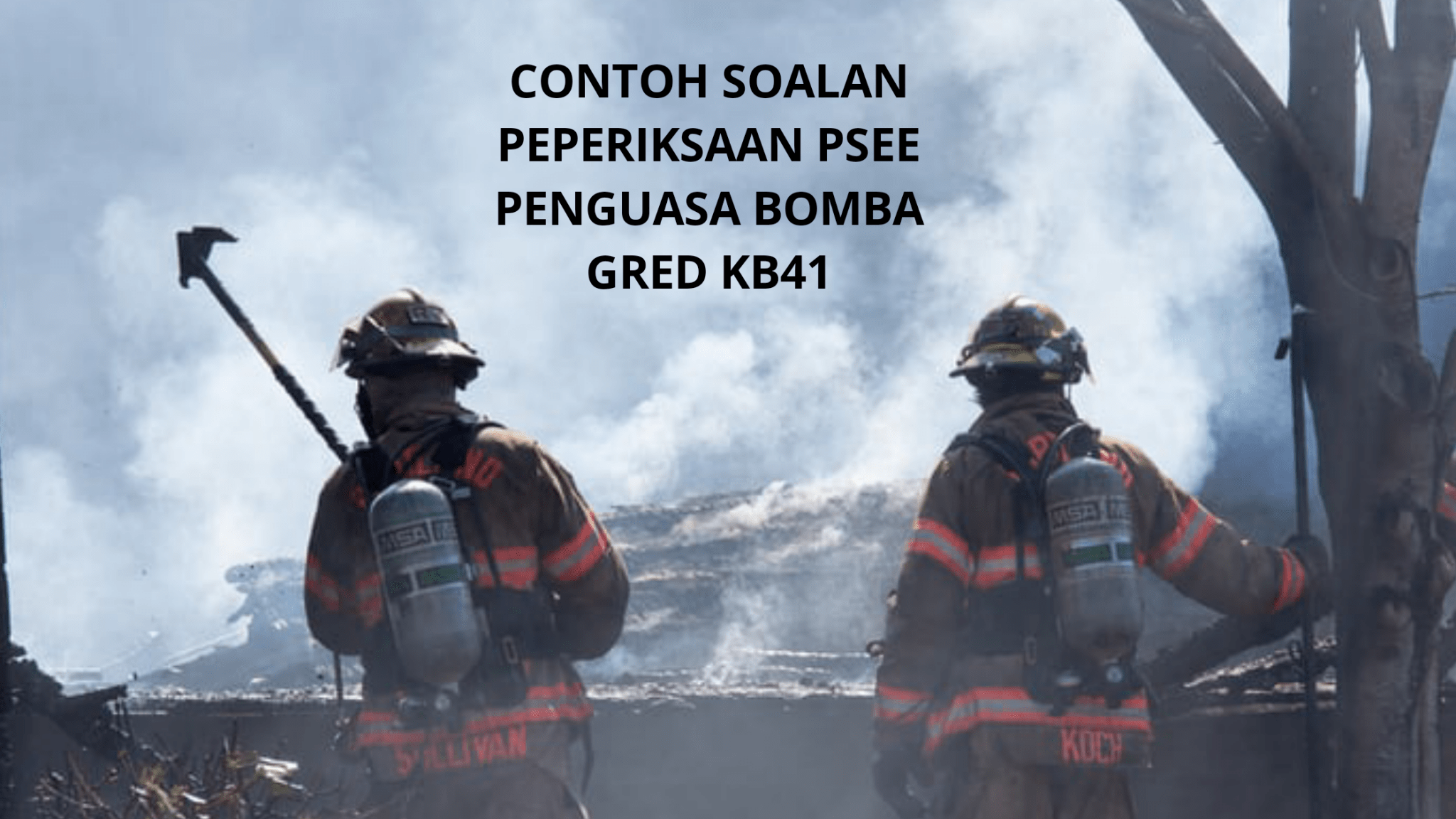 Contoh Soalan Peperiksaan Penguasa Bomba Gred KB41 - Kerjaya Kerajaan