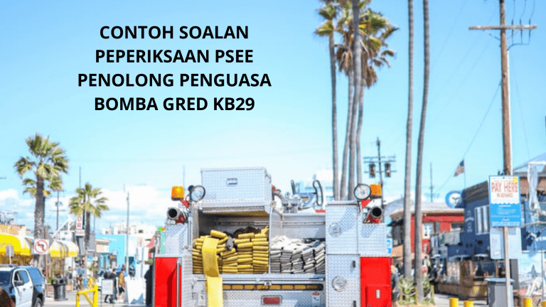 Contoh Soalan Peperiksaan Penolong Penguasa Bomba Gred KB29 - Kerjaya ...