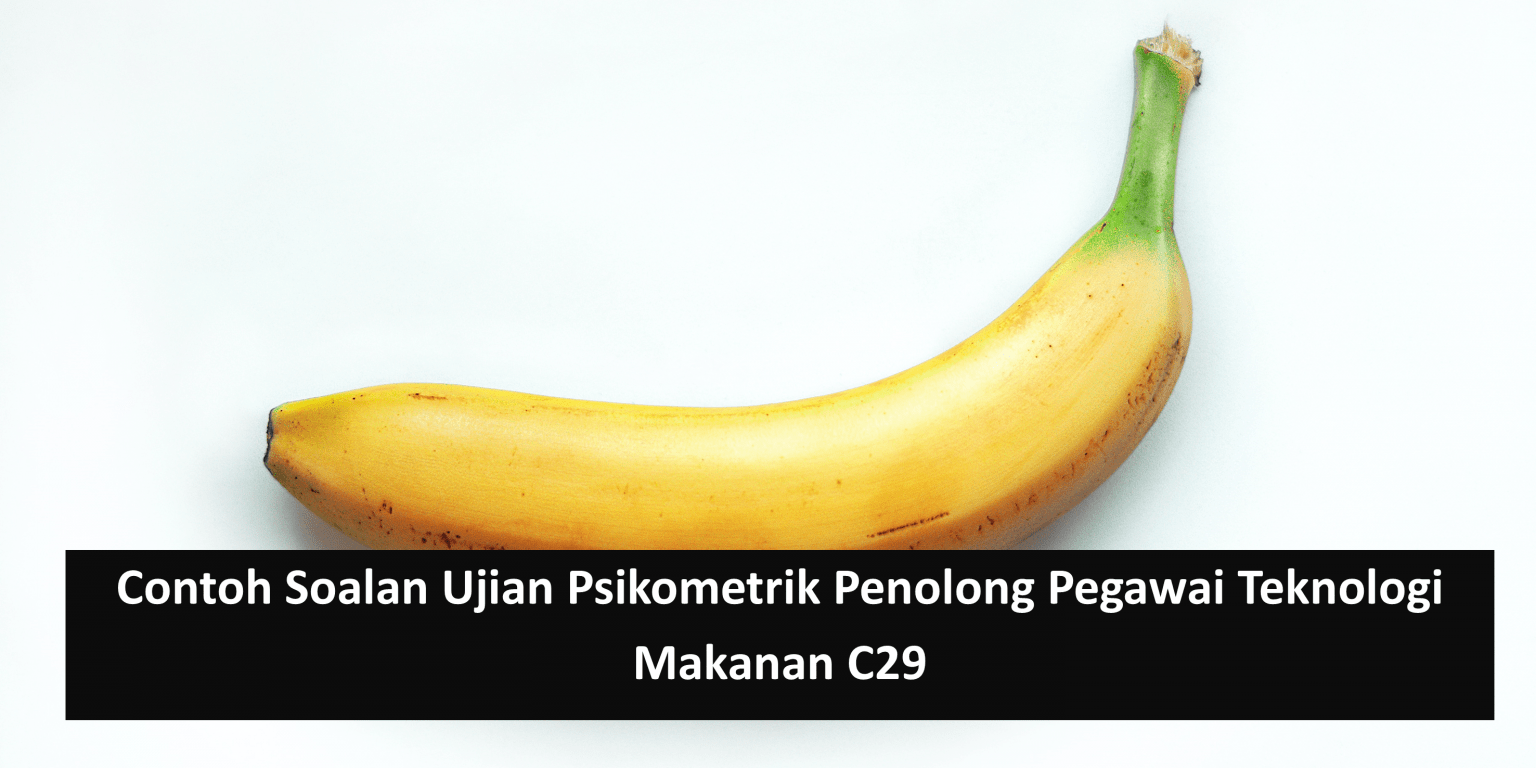 Contoh Soalan Ujian Psikometrik Penolong Pegawai Teknologi Makanan C29
