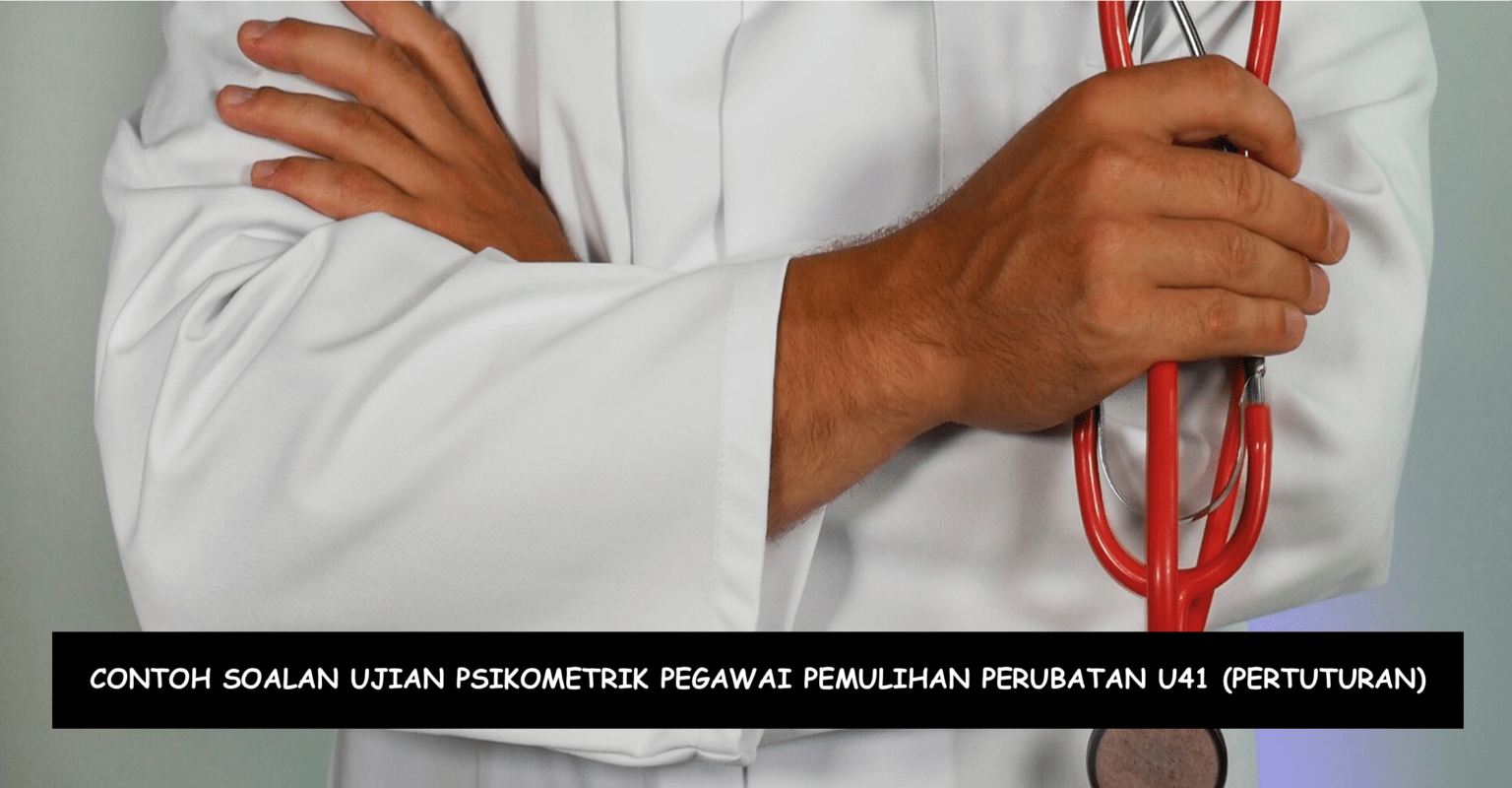 Contoh Soalan Ujian Psikometrik Pegawai Pemulihan Perubatan U41