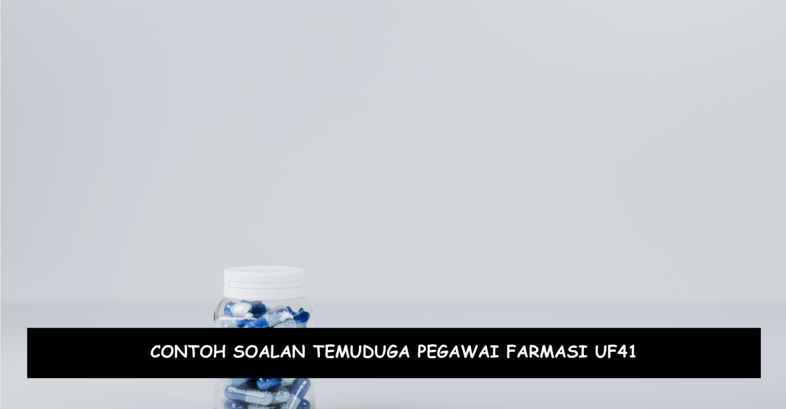 Contoh Soalan Temuduga Pegawai Farmasi UF41