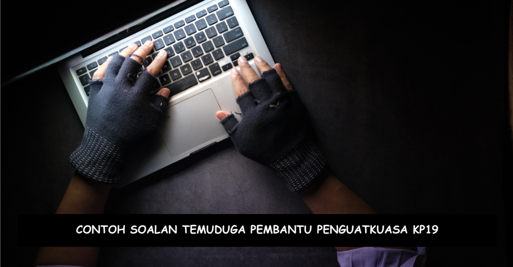 Contoh Soalan Temuduga Pembantu Penguatkuasa KP19