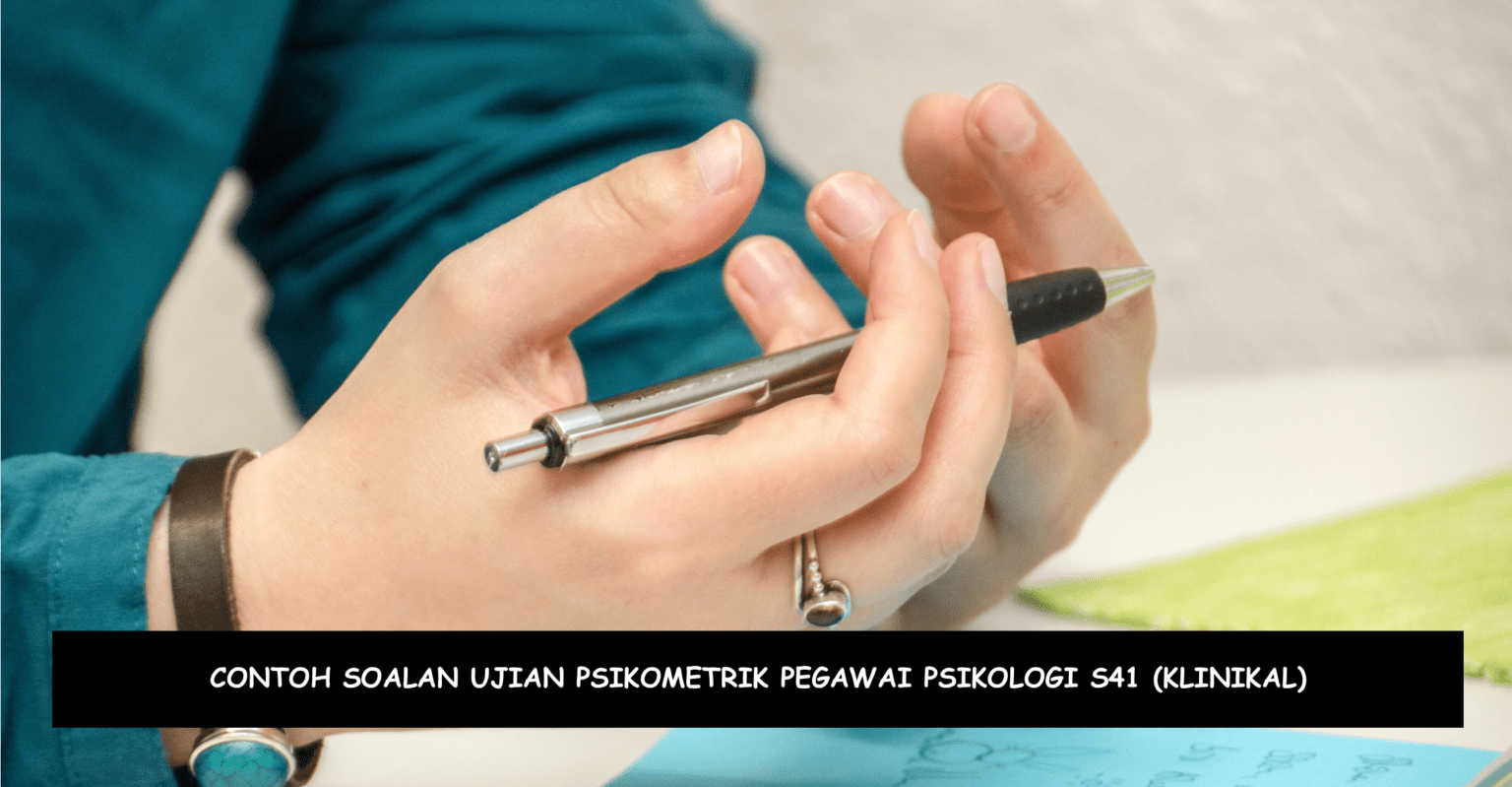 Contoh Soalan Ujian Psikometrik Pegawai Psikologi Gred S41 (Klinikal